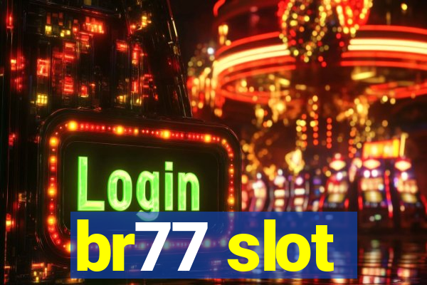 br77 slot